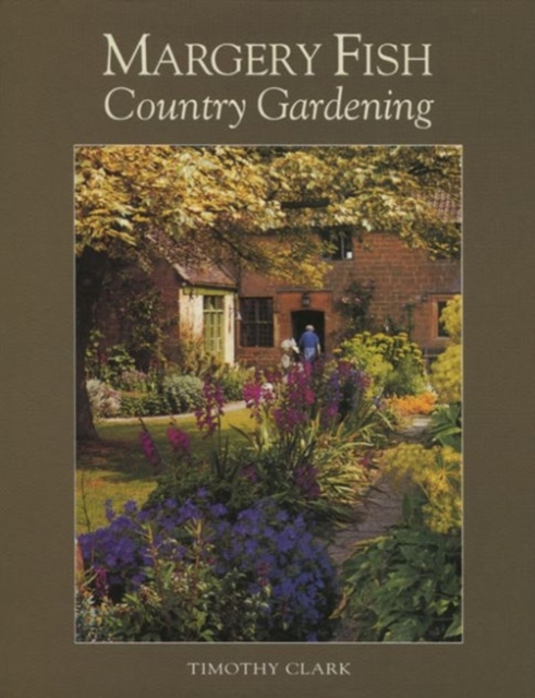 Margery Fish's Country Gardening, Hardback Book
