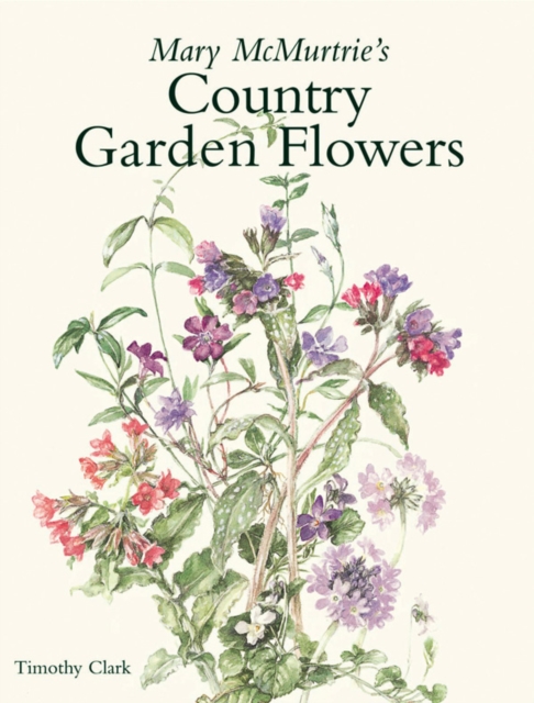 Mary Mcmurtrie's Country Garden Flowers, Hardback Book