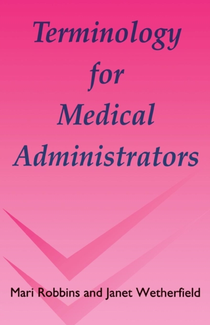 Terminology for Medical Administrators, Paperback / softback Book