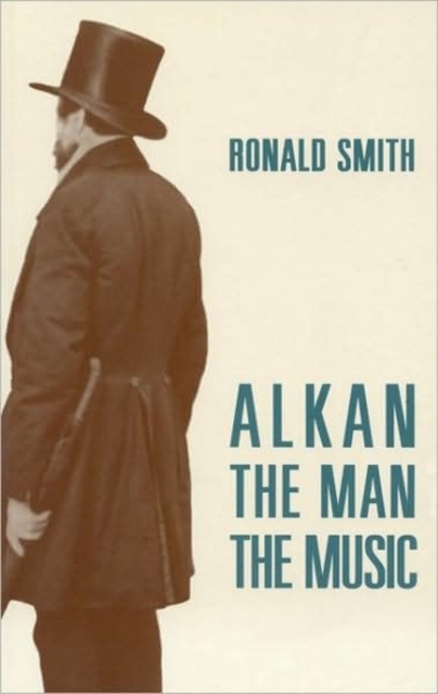 Alkan : The Man/The Music, Paperback / softback Book