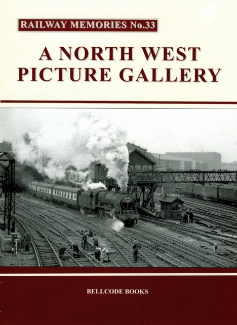 Railway Memories No.33 : A North West Picture Gallery, Paperback / softback Book