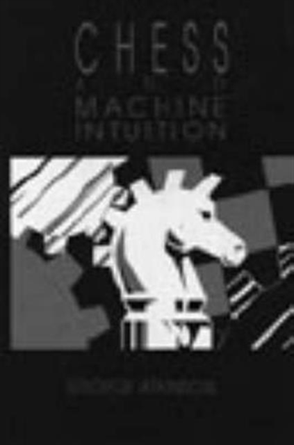 Chess and Machine Intuition, Paperback / softback Book