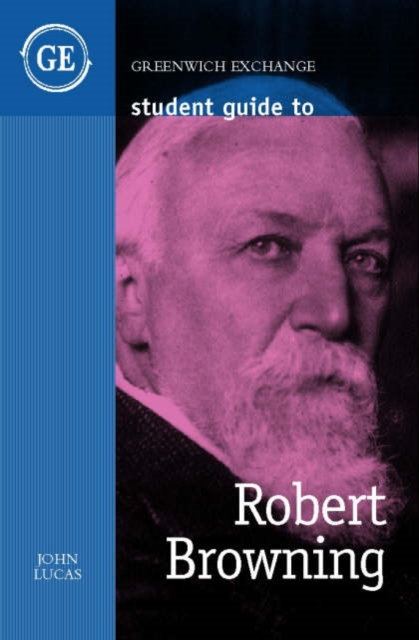 Student Guide to Robert Browning, Paperback / softback Book