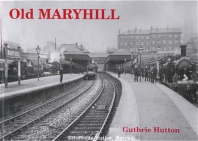 Old Maryhill, Paperback / softback Book