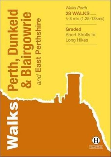 Walks Perth, Dunkeld & Blairgowrie : And East Perthshire, Paperback / softback Book