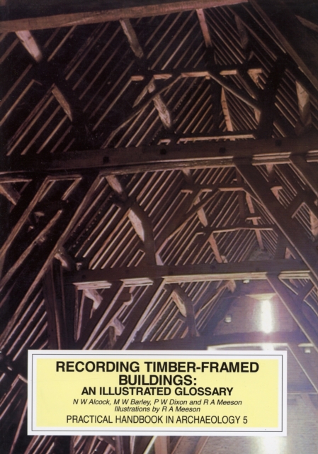 Recording Timber-Framed Buildings : An Illustrated Glossary, Paperback Book