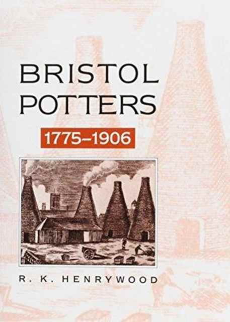 Bristol Potters, 1775-1906, Hardback Book