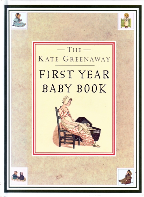 Kate Greenaway First Year Baby Book, The, Hardback Book