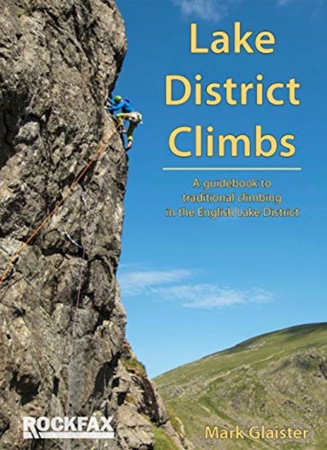Lake District Climbs : A guidebook to traditional climbing in the English Lake District, Paperback / softback Book