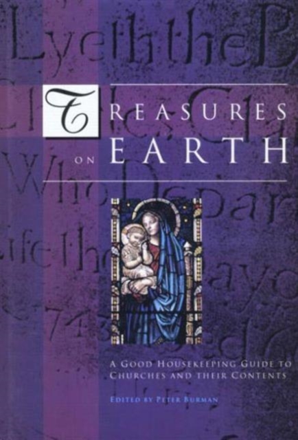 Treasures on Earth : A Good Housekeeping Guide to Churches and Their Contents, Hardback Book