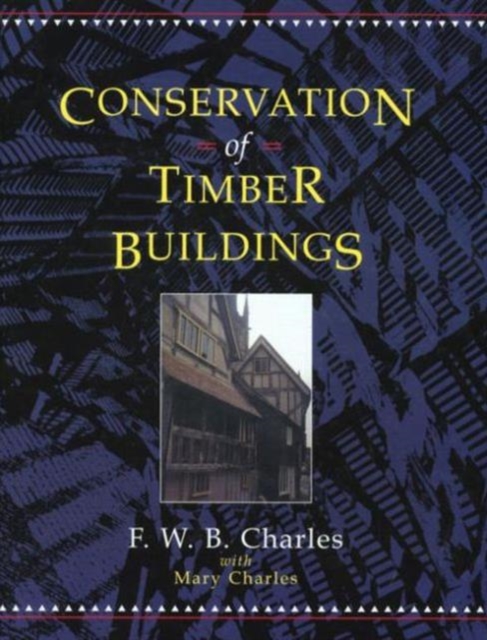 Conservation of Timber Buildings, Hardback Book