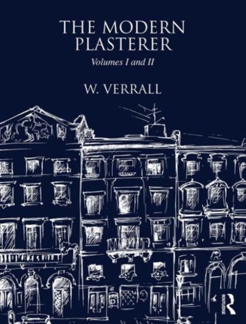 The Modern Plasterer : Volumes I and II, Hardback Book