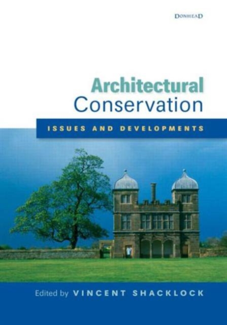 Architectural Conservation: Issues and Developments : A Special Issue of the Journal of Architectural Conservation, Paperback / softback Book