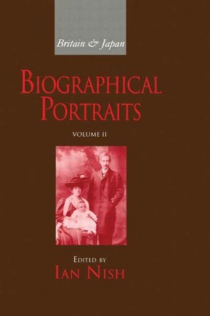 Britain and Japan Vol II : Biographical Portraits, Hardback Book