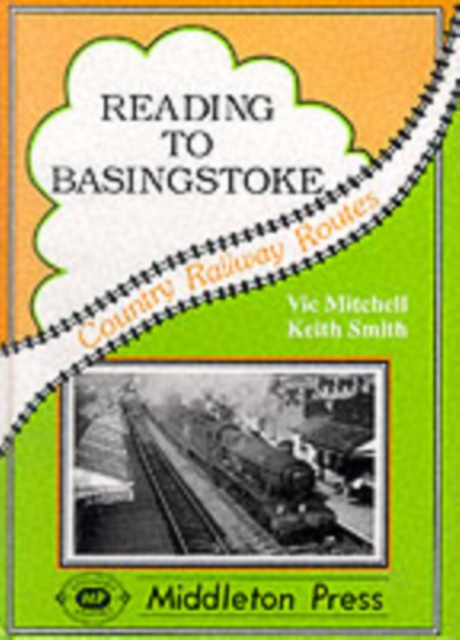 Reading to Basingstoke : Including the Secret Bramley MOD System, Hardback Book