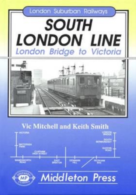 South London Line : London Bridge to Victoria, Hardback Book