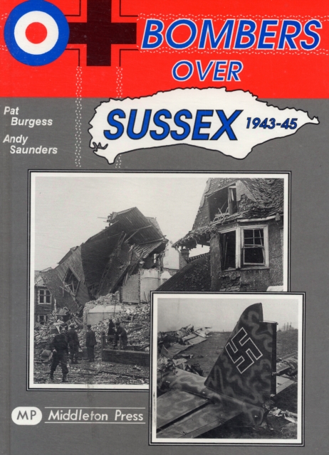 Bombers Over Sussex, 1943-45, Hardback Book