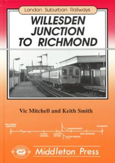 Willesden Junction to Richmond, Hardback Book