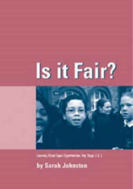 Is it Fair? : Learning about Equal Opportunities for Key Stages 2 and 3, Paperback / softback Book