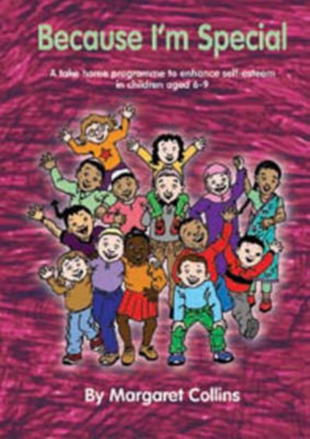 Because I'm Special : A Take-Home Programme to Enhance Self-Esteem in Children Aged 6-9, Paperback / softback Book