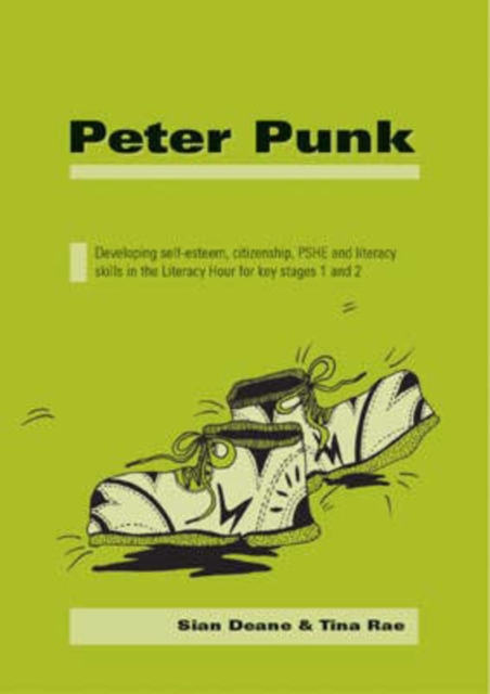 Peter Punk : Developing Self-esteem, Citizenship, PSHE and Literacy Skills in the Literacy Hour for Key Stages 1 and 2, Paperback Book