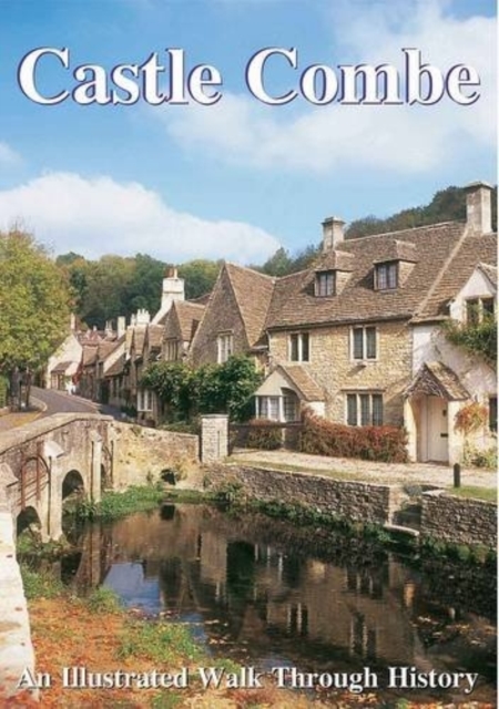 Castle Combe : An Illustrated Walk Through History, Paperback / softback Book
