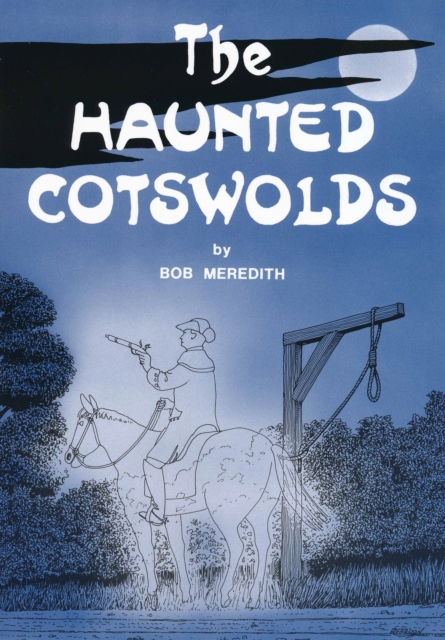 The Haunted Cotswolds : A survey of megaliths and mark stones past and present., EPUB eBook