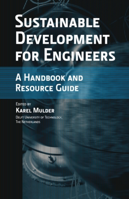 Sustainable Development for Engineers : A Handbook and Resource Guide, Hardback Book