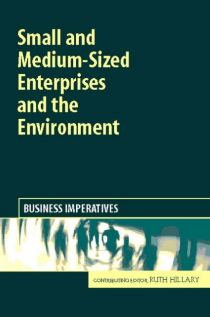 Small and Medium-sized Enterprises and the Environment : Business Imperatives, Hardback Book
