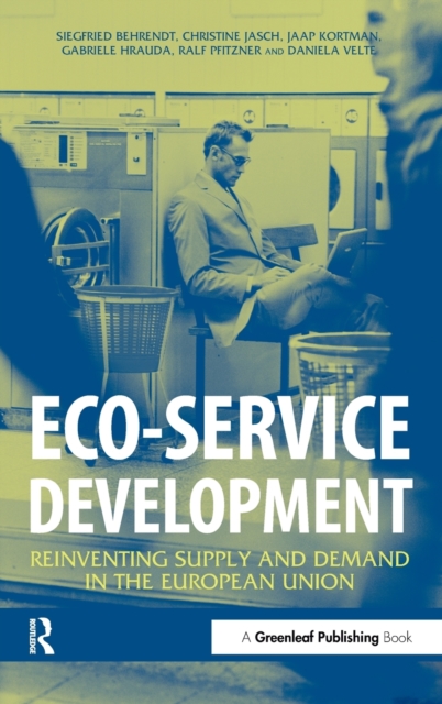 Eco-service Development : Reinventing Supply and Demand in the European Union, Hardback Book