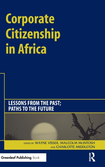 Corporate Citizenship in Africa : Lessons from the Past; Paths to the Future, Hardback Book