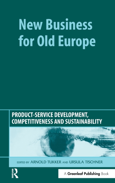 New Business for Old Europe : Product-Service Development, Competitiveness and Sustainability, Hardback Book