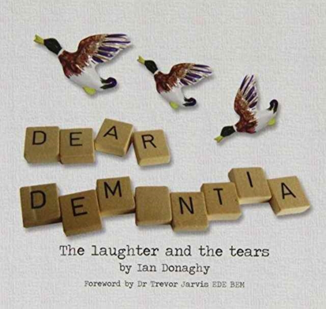 Dear Dementia : The Laughter and the Tears, Paperback / softback Book