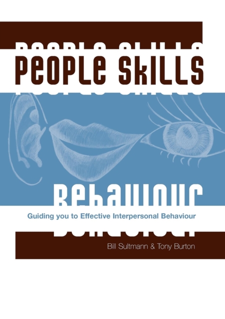 People Skills : Guiding You To Effective Interpersonal Behaviour, PDF eBook