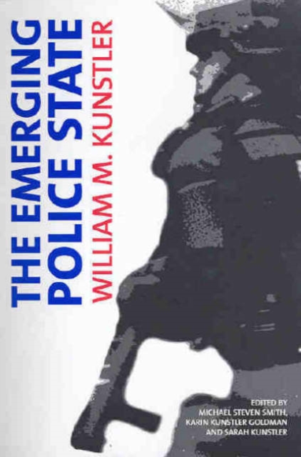 The Emerging Police State : Resisting Illegitimate Authority, Paperback Book
