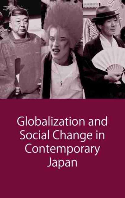 Globalization and Social Change in Contemporary Japan, Paperback / softback Book