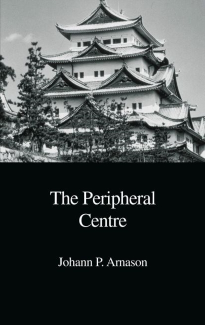 The Peripheral Centre : Essays on Japanese History and Civilization, Paperback / softback Book