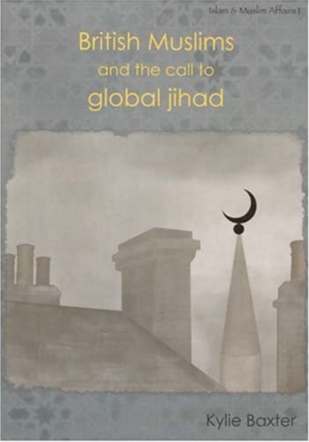 British Muslims and the Call to Global Jihad, Paperback / softback Book