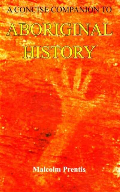 A Concise Companion to Aboriginal History, Hardback Book