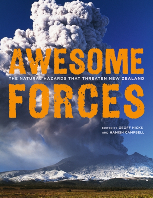 Awesome Forces : The Natural Hazards that Threaten New Zealand, Paperback / softback Book