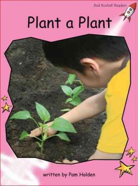 Red Rocket Readers : Pre-Reading Non-Fiction Set A: Plant a Plant (Reading Level 1/F&P Level A), Paperback / softback Book