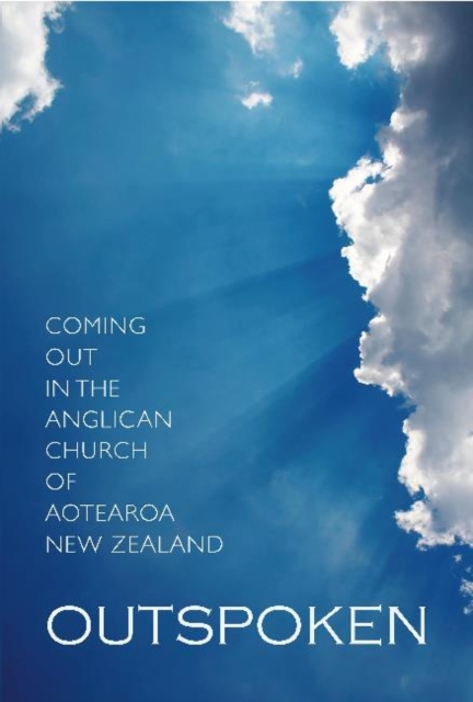 Outspoken : Coming Out in the Anglican Church of Aotearoa, Paperback / softback Book