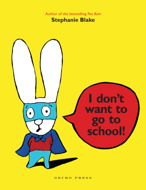 I Don't Want to Go to School!, Paperback / softback Book