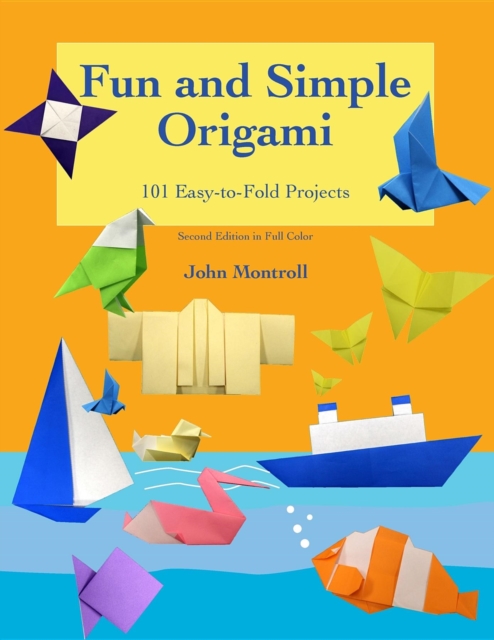 Fun and Simple Origami : 101 Easy-to-Fold Projects, EPUB eBook