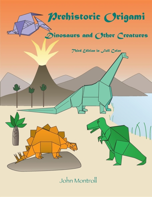 Prehistoric Origami : Dinosaurs and Other Creatures, EPUB eBook