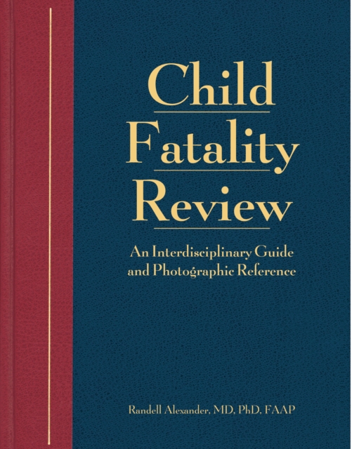 Child Fatality Review : An Interdisciplinary Guide and Photographic Reference, EPUB eBook