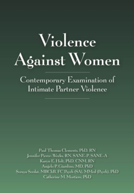 Violence Against Women : Contemporary Examination of Intimate Partner Violence, Paperback / softback Book
