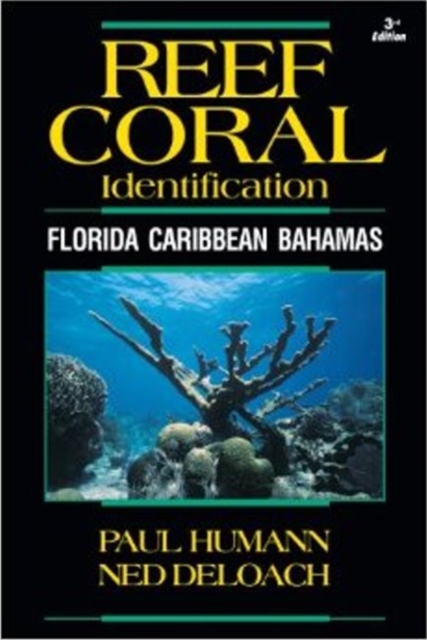 Reef Coral Identification : Florida Caribbean Bahamas, Paperback / softback Book