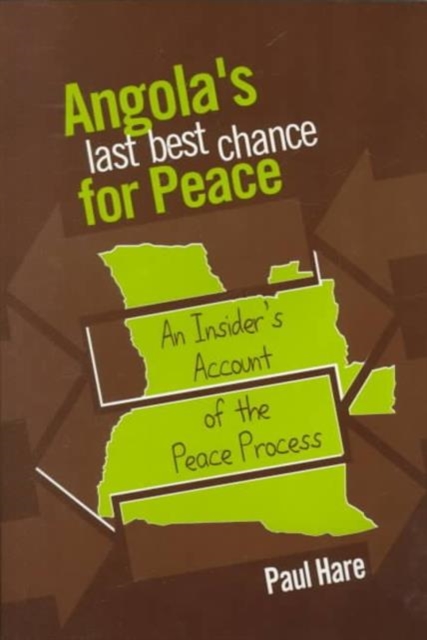 Angola's Last Best Chance for Peace : An Insider's Account of the Peace Process, Paperback / softback Book
