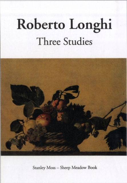Three Studies : Masolino and Masaccio, Caravaggio and His Forerunners, Carlo Braccesco, Hardback Book